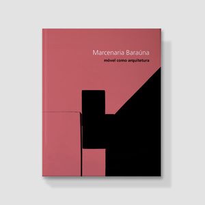 Livro Marcenaria Baraúna: móvel como arquitetura
